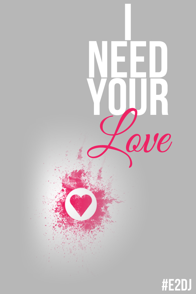 'Need Your Love' wallpaper iPhone 4s