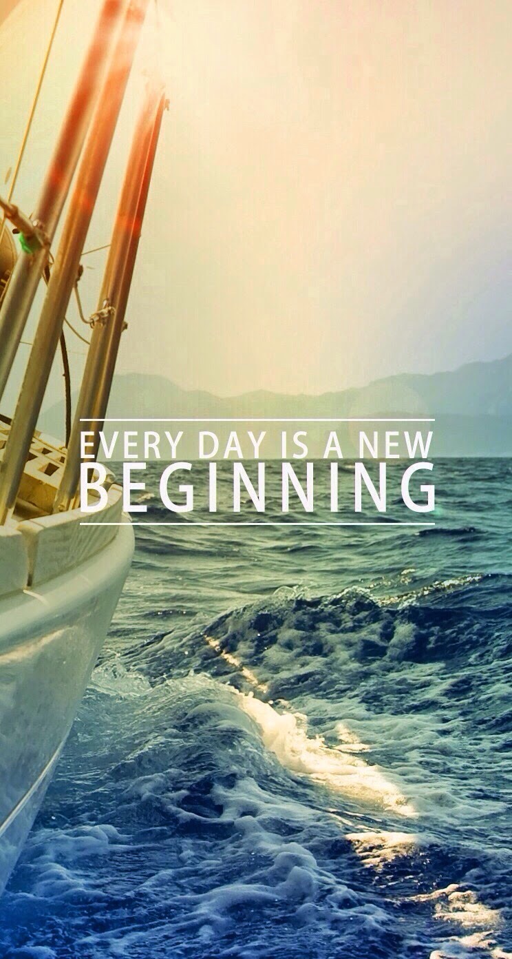 Every Day Is A New Beginning iPhone 6 Plus HD Wallpaper