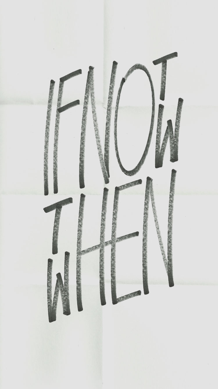 If Not Now Then When Typography iPhone 6 Wallpaper