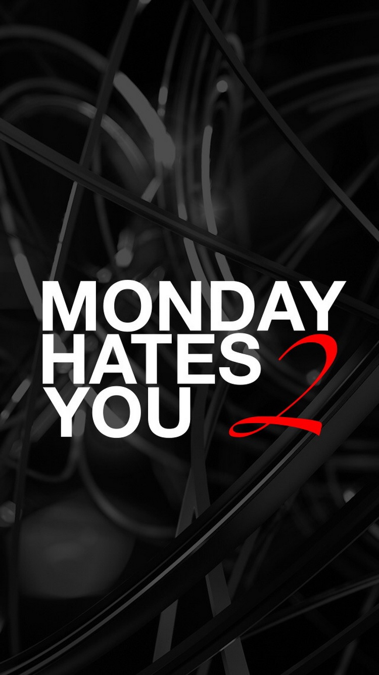 Monday Hates You Too iPhone 6 Wallpaper