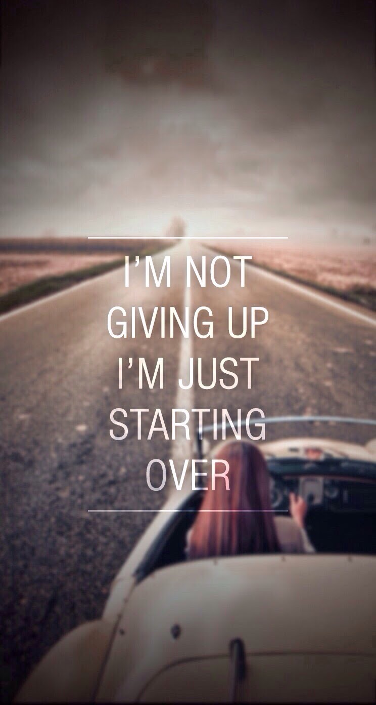 Not Giving Up Just Starting Over iPhone 6 Plus HD Wallpaper