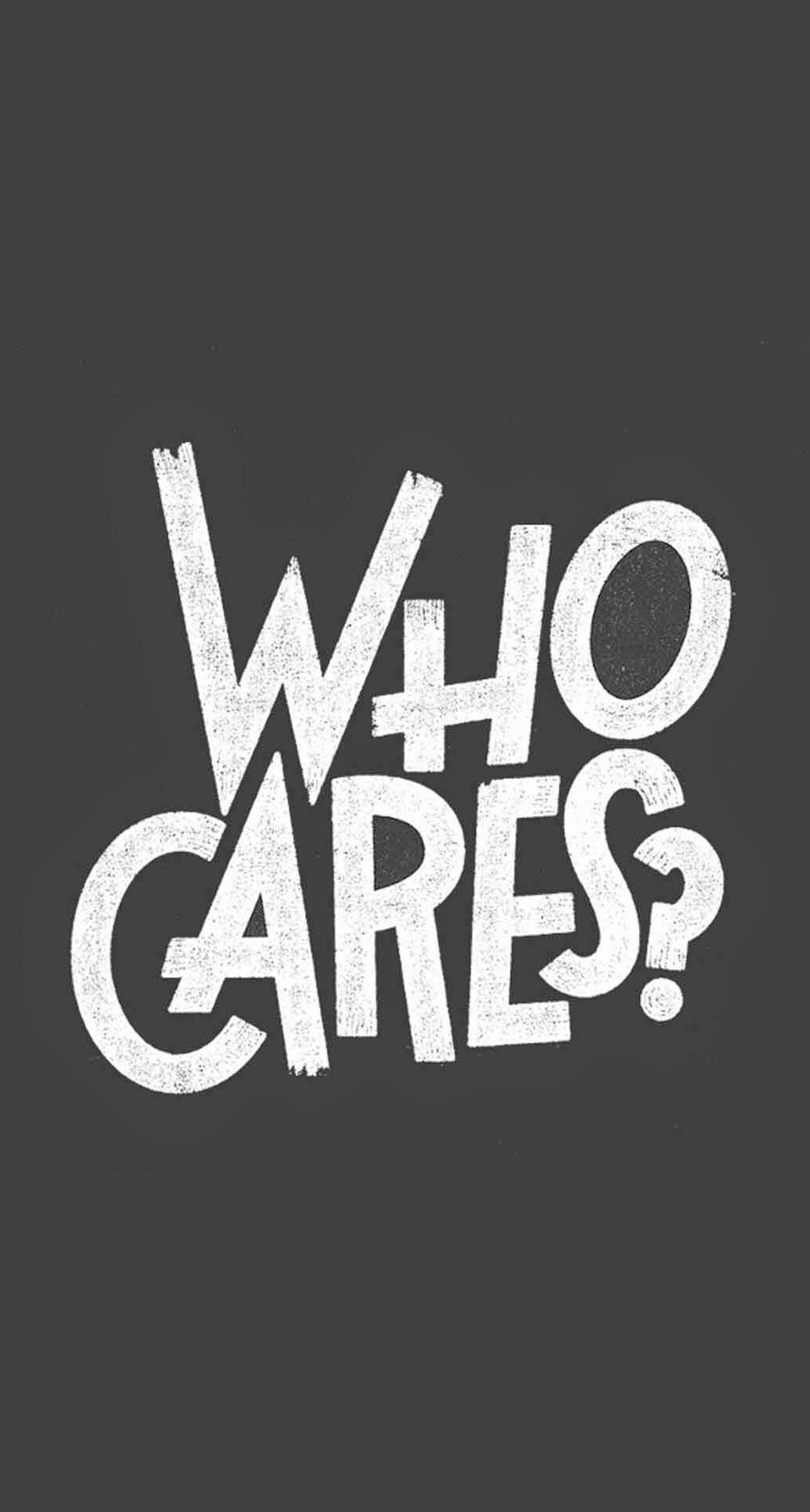 Who Cares Text iPhone 6 Plus HD Wallpaper